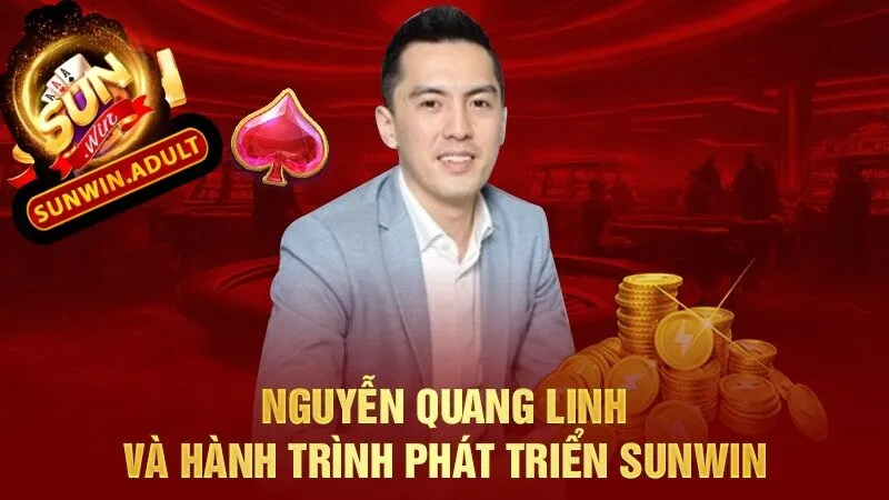 Nguyễn Quang Linh và hành trình phát triển Sunwin