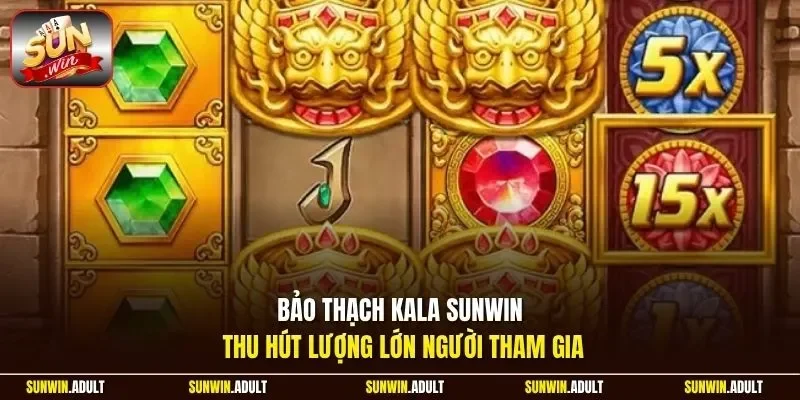 Bảo Thạch Kala Sunwin thu hút lượng lớn người tham gia