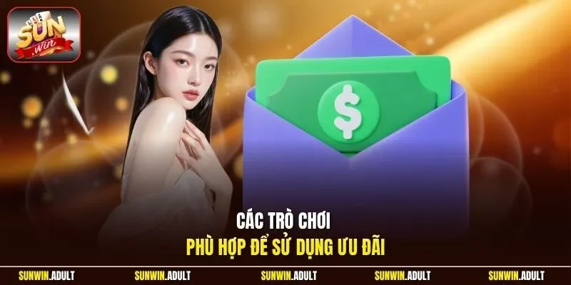 Các trò chơi phù hợp để sử dụng ưu đãi