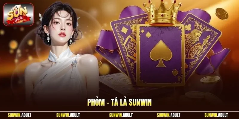 Phỏm - tá lả Sunwin