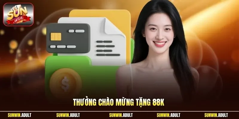 Thưởng chào mừng tặng 88k